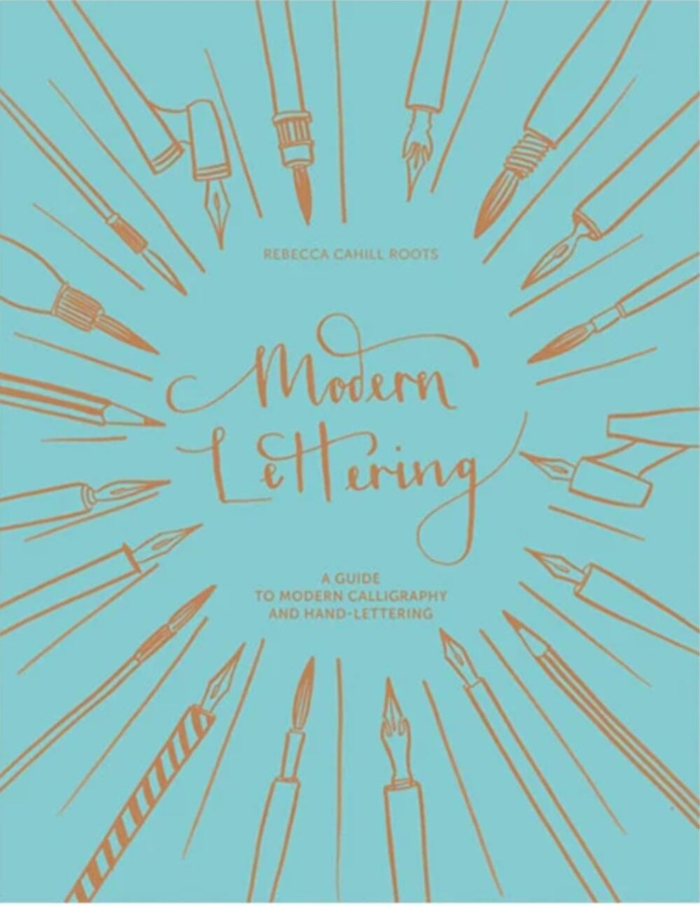 Modern Lettering Rebecca Cahill Roots Calligraphy Hand Lettering Hardcover